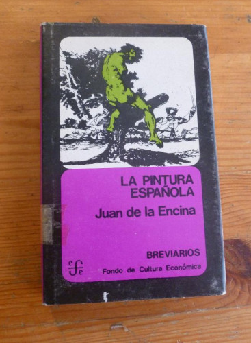 Portada del libro de LA PINTURA ESPAÑOLA. JUAN DE LA ENCINA. FONDO CULTURA ECONOMICA. 1971 207 PAG