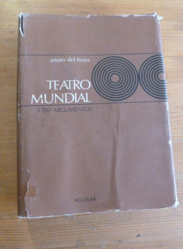 Portada del libro de TEATRO MUNDIAL. ARTURO DEL HOYO. 1700 ARGUMENTOS. AGUILAR. 1961