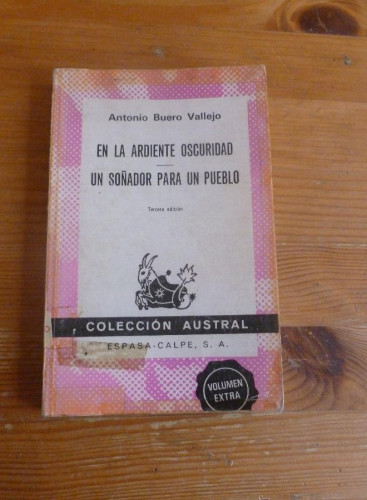 Portada del libro de EN LA ARDIENTE OSCURIDAD.UN SOÑADOR PARA EL PUEBLO. BUERO VALLEJO. ESPASA CALPE. 1977 202 PAG