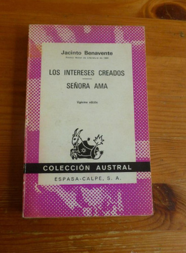 Portada del libro de LOS INTERESES CREADOS. SEÑORA AMA. JACINTO BENAVENTE. ESPASA CALPE 176 PAG