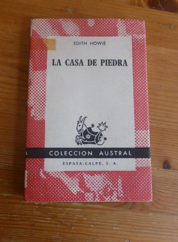 Portada del libro de LA CASA DE PIEDRA. EDITH HOWIE. ESPASA CALPE. 1966 170 PAG