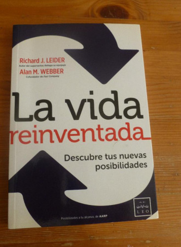 Portada del libro de LA VIDA REIVENTADA. LEIDER Y WEBBER. ED. LEO.2014 146 PAG