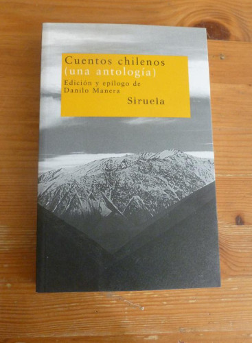 Portada del libro de CUENTOS CHILENOS. UNA ANTOLOGIA. ED. SIRUELA. 2006 275 PAG