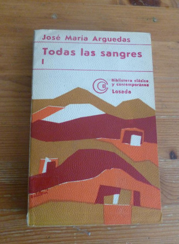 Portada del libro de TODAS LAS SANGRES. I. JOSE MARIA ARGUEDAS. LOSADA. 1975 272 PAG