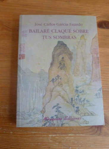 Portada del libro de BAILARE CLAQUE SOBRE TUS SOMBRAS. GARCIA FAJARDO. 2008 252 PAG