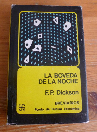 Portada del libro LA BOVEDADE LA NOCHE F.P. DICKSON. FONDO CULTURA ECONOMICA. 1975 380pp