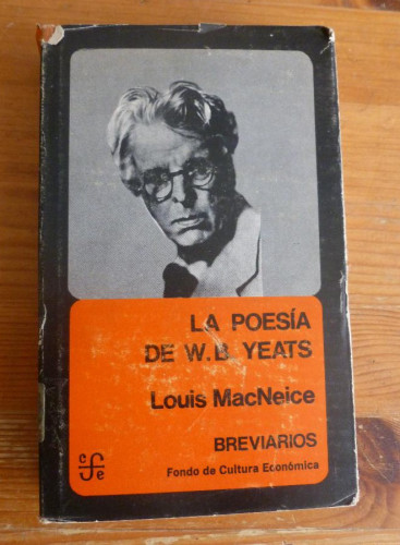 Portada del libro de LA POESIA DE W.B. YEAATS. LOUIS MacNEICE. FONDO CULTURA ECONOMICA. 1977 362 pp