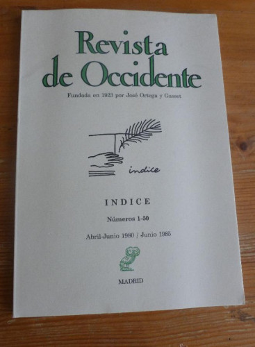 Portada del libro de REVISTA DE OCCIDENTE INDICE. ABRIL JUNIO 1980-1985 Nº 1-50 99 pp
