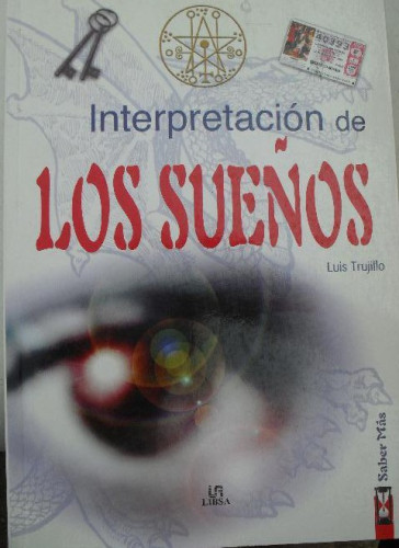 Portada del libro de Interpretación de los sueños Trujillo, Luis Publicado por LIBSA. (2007) 314pp