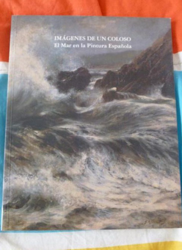 Portada del libro de IMÁGENES DE UN COLOSO. El mar en la pintura española.- Mº CULTURA 1993