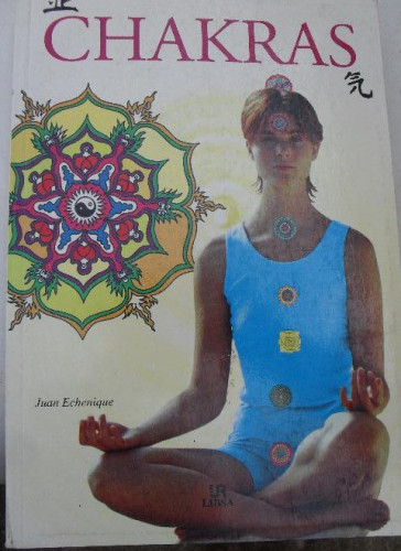 Portada del libro de Chakras Juan Echenique Publicado por Libsa, Editorial S.A. (2006) 288pp