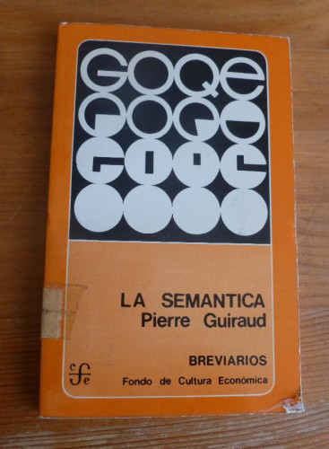 Portada del libro de LA SEMANTICA. PIERRE GUIRAUD. FONDO CULTURA ECONOMICA. 1979 113 pp