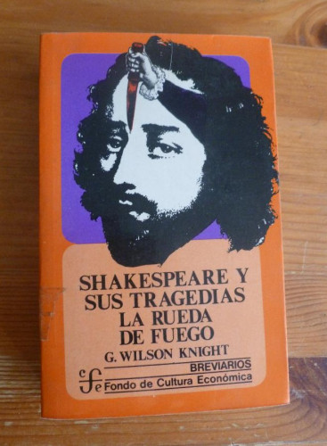 Portada del libro de SHAKESPEARE Y SUS TRAGEDIAS. G.WILSON KNIGHT. FONDO CULTURA ECONOMICA. 1979 490 pp