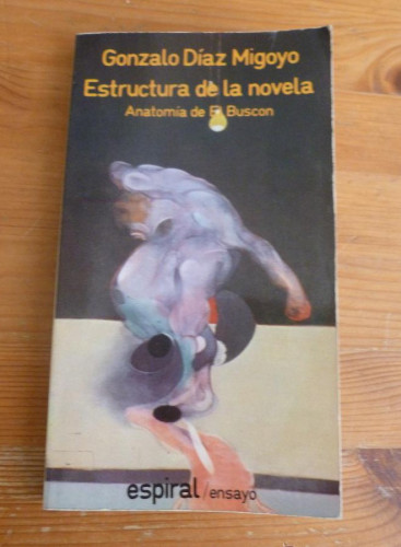 Portada del libro de ESTRUCTURA DE LA NOVELA.ANATOMIA DEL BUSCON. DIAZ MIGOYO. ESPIRAL. 1978 177 pp