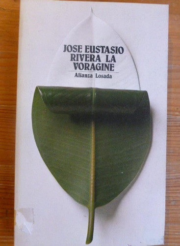 Portada del libro de LA VORAGINE. JOSE EUSTASIO RIVER. ALIANZA ED. 1981 284 pp