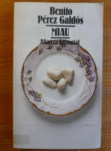 Portada del libro de MIAU. BENITO PEREZ GALDOS. ALIANZA ED. 1988 284 pp