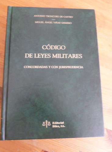 Portada del libro de CODIGO DE LEYES MILITARES. TRONCOSO DE CASTRO y VIÑAS GISMENO. ED. DILEX. 2000 1161 pp