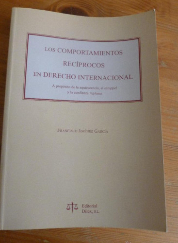 Portada del libro de LOS COMPORTAMIENTOS RECRIPOCOS EN DERECHO INTERNACIONAL. JIMENEZ GARCIA. DILEX. 2002 310 pp