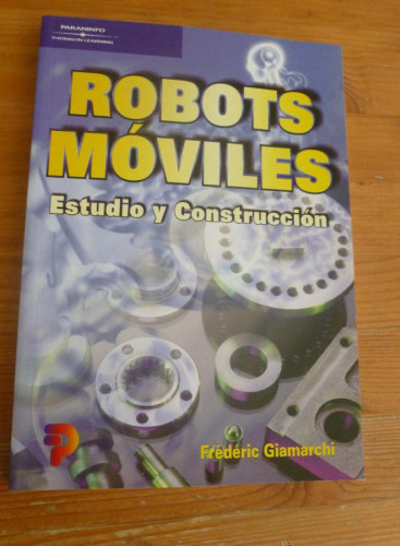 Portada del libro de ROBOTS MOVILES. ESTUDIO Y CONSTRUCCION. F. GIAMARCHI. PARANINFO. 2001 140 pp