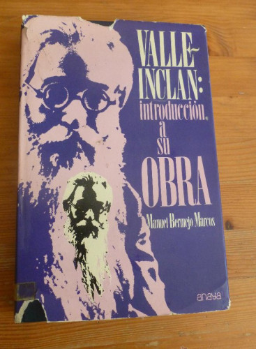 Portada del libro de VALLE INCLAN. INTRODUCCION A SU OBRA. M. BERMEJO MARCOS. ANAYA. 1971 354 pp