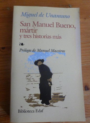 Portada del libro de SAN MANUEL BUENO, MARTIR Y TRES HISTORIAS MAS. MIGUEL DE UNAMUNO. EDAF. 2005 232 pp