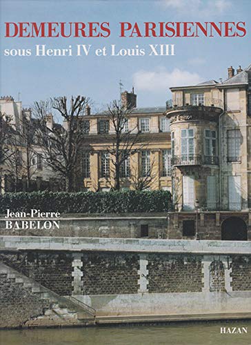Portada del libro de Demeures parisiennes sous Henri IV et Louis XIII (French Edition)