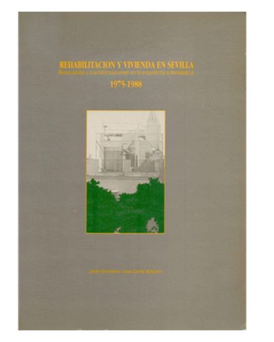 Portada del libro de Rehabilitación y vivienda en Sevilla, 1975-1988
