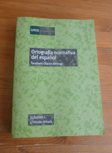 Portada del libro de ORGOGRAFIA NORMATIVA DEL ESPAÑOL. CHACON BERRUGA. UNED.VOL 1. 2008 478 pp