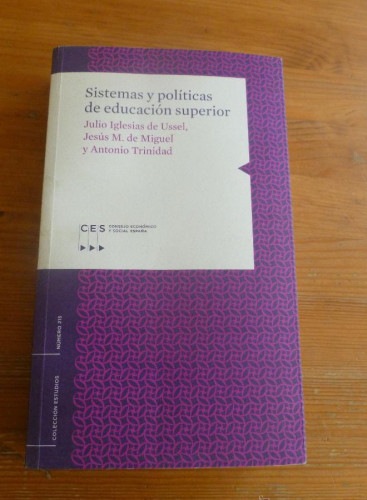 Portada del libro de SISTEMAS Y POLITICAS DE EDUCACION SUPERIOR.DE USSEL, E MIGUEL Y TRINIDAD. CES. 2009 496 PP