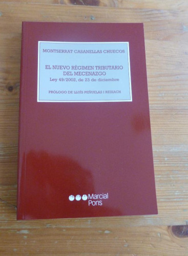 Portada del libro de EL NUEVO REGIMEN TRIBUTARIO DEL MECENAZGO. CASANELLAS CHUECOS. MARCIAL PONS 2003 279pp