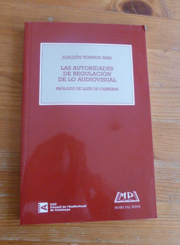 Portada del libro de LAS AUTORIDADES DE REGULACION DE LO AUDIOVISUAL. J. TORNOS MAS. MARCIAL PONS. 1999 186 pp