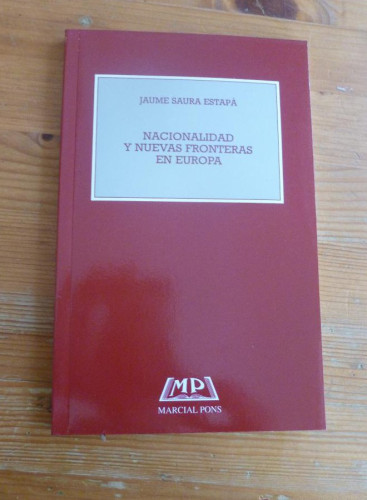 Portada del libro de NACIONALIDAD Y NUEVAS FRONTERAS EN EUROPA. JAUME SAURA ESTAPA. MARCIAL PONS. 1988 130 pp