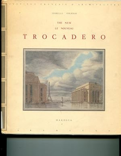 Portada del libro de Le nouveau Trocadero =: The new Trocadero (A.R.C.H.I.V.E.S) (French Edition)