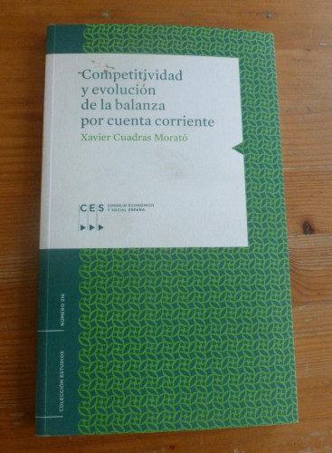 Portada del libro de COMPETITIVIDAD Y EVOLUCION DE LA BALANZA POR CUENTA CORRIENTE.CUADRAS MORATO.CES. 2009 136 pp
