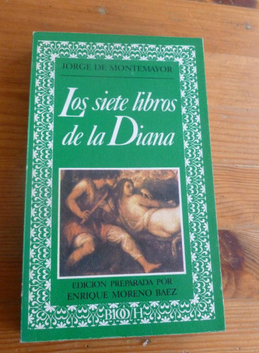 Portada del libro LOS SIETE LIBROS DE LA DIANA. JORGE DE MONTEMAYOR. ED.NACIONAL. 1981 2787 pp