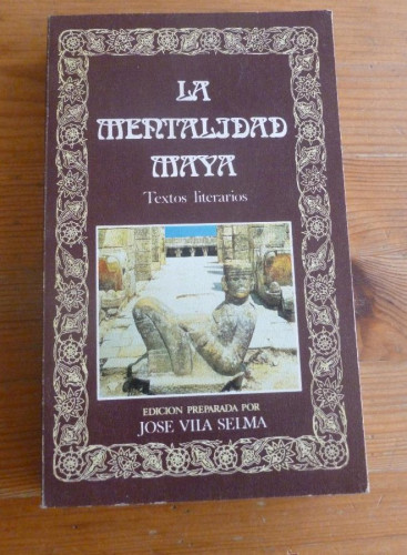 Portada del libro de LA MENTALIDAD MAYA. TEXTOS LITERARIOS. EDITORA NACIONAL. 1981 361 pp