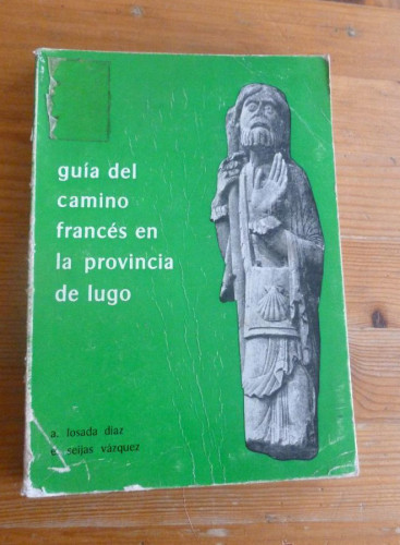 Portada del libro de GUIA DEL CAMINO FRANCES EN LA PROVINCIA DE LUGO. LOSADA Y SEIJAS. 1966 206 pp