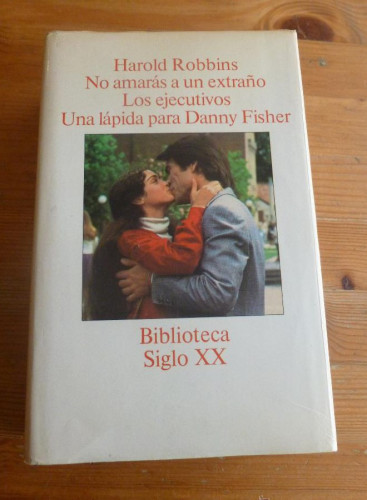 Portada del libro de NO AMARAS A UN EXTRAÑO / LOS EJECUTIVOS / UNA LAPIDA PARA DANNY FISHER ROBBINS, HAROLD