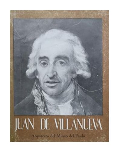 Portada del libro de La vida y las obras del arquitecto Juan de Villanueva