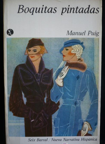 Portada del libro de BOQUITAS PINTADAS, MANUEL PUIG. SEIX BARRAL. 1979 258 PAG.