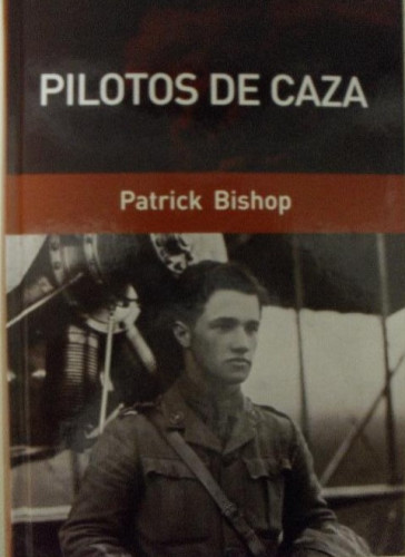 Portada del libro de Pilotos De Caza. Los Héroes De La Batalla De Inglaterra