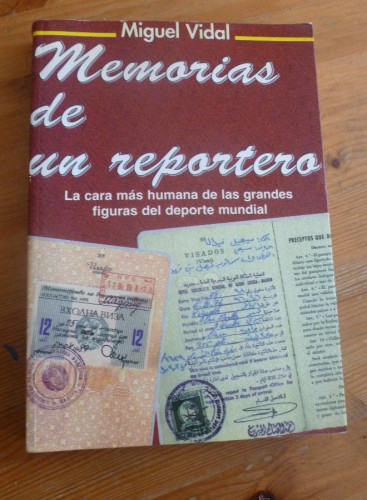 Portada del libro de MEMORIAS DE UN REPORTERO. MIGUEL VIDAL. GP EDITORES. 1998 300pp DEDICATORIA AUTOR.