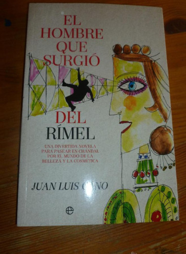 Portada del libro de El Hombre Que Surgió Del Rímel (Fuera de colección)