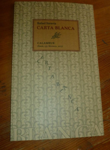 Portada del libro de CARTA BLANCA. RAFAEL SARAVIA. CALAMBUAR. 2013 63 pp