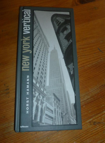 Portada del libro de NEW YORK VERTICAL. HORST HAMANN. teNeues. 161 pp