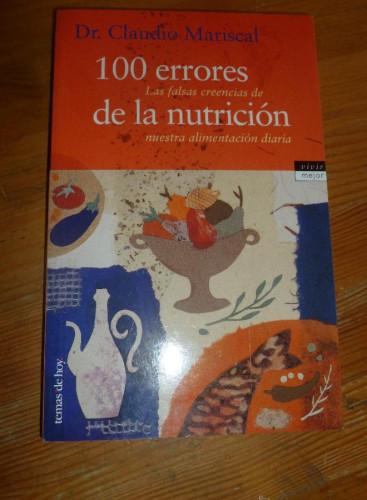 Portada del libro 100 ERRORES DE LA NUTRICION. DR. CLAUDIO MARISCAL. TEMAS DE HOY. 1998 222 pp