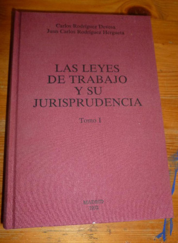 Portada del libro de LAS LEYES DE TRABAJO Y SU JURISPRUDENCIA. VOL 1.RODRIGUEZ DEVESA Y RGUEZ HERGUERTA.MADRI 1992.