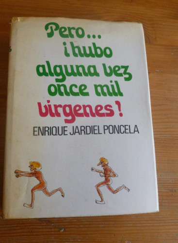 Portada del libro de PERO HUBO ALGUNA VEZ ONCE MIL VIRGENES. JARDIEL PONCELA. ED. NAUTA. 1976 506 pp