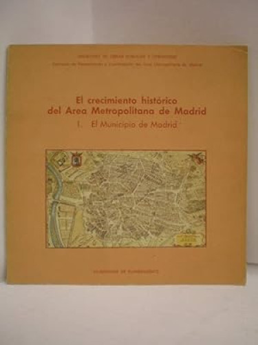 Portada del libro de EL CRECIMIENTO HISTÓRICO DEL AREA METROPOLITANA DE MADRID