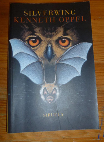 Portada del libro de SILVERWING. KENNETH OPPEL. SIRUELA. 2002 290 pp